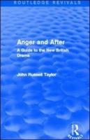 Anger and After (Routledge Revivals): A Guide to the New British Drama