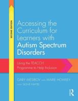 Accessing the Curriculum for Learners with Autism Spectrum Disorders: Using the TEACCH programme to help inclusion