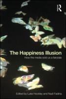 The Happiness Illusion: How the media sold us a fairytale