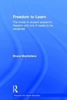 Freedom to Learn : The threat to student academic freedom and why it needs to be reclaimed