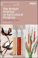 The Broken Promise of Agricultural Progress: An Environmental History