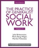 The Practice of Generalist Social Work. Chapters 1-7