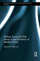 Military Force and Elite Power in the Formation of Modern China