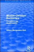Muslim-Christian Encounters (Routledge Revivals)