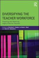 Diversifying the Teacher Workforce: Preparing and Retaining Highly Effective Teachers
