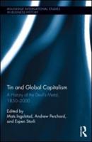 Tin and Global Capitalism, 1850-2000: A History of "the Devil's Metal"