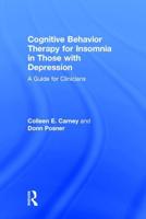 Cognitive Behavior Therapy for Insomnia in Those with Depression: A Guide for Clinicians
