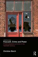 Foucault, Crime and Power: Problematisations of Crime in the Twentieth Century
