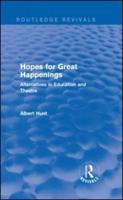 Hopes for Great Happenings (Routledge Revivals): Alternatives in Education and Theatre