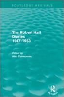 The Robert Hall Diaries. 1947-1953