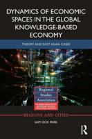 Dynamics of Economic Spaces in the Global Knowledge-Based Economy