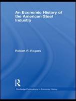An Economic History of the American Steel Industry