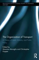 The Organization of Transport: A History of Users, Industry, and Public Policy