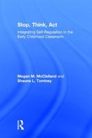 Stop, Think, Act: Integrating Self-Regulation in the Early Childhood Classroom
