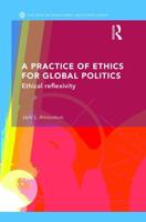 A Practice of Ethics for Global Politics: Ethical Reflexivity