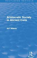 Aristocratic Society in Ancient Crete (Routledge Revivals)