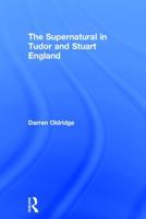 The Supernatural in Tudor and Stuart England