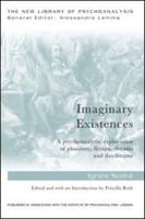 Imaginary Existences: A psychoanalytic exploration of phantasy, fiction, dreams and daydreams