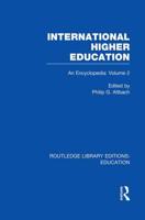 International Higher Education Volume 2: An Encyclopedia