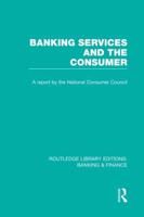 Banking Services and the Consumer