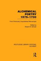 Alchemical Poetry, 1575-1700 Volume 5