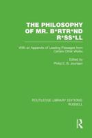 The Philosophy of Mr. B*rtr*nd R*ss*ll : With an Appendix of Leading Passages from Certain Other Works. A Skit.