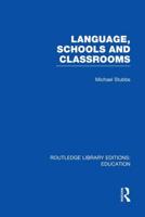 Language, Schools and Classrooms (RLE Edu L Sociology of Education)