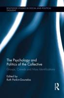 The Psychology and Politics of the Collective