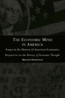 The Economic Mind in America: Essays in the History of American Economics