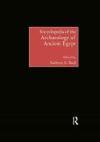 Encyclopedia of the Archaeology of Ancient Egypt