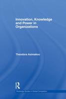 Innovation, Knowledge and Power in Organizations