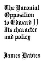 Baronial Opposition to Edward II