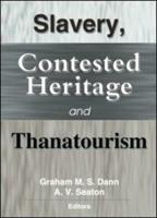Slavery, Contested Heritage, and Thanatourism