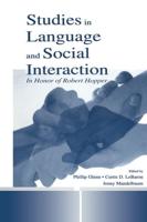 Studies in Language and Social Interaction: In Honor of Robert Hopper