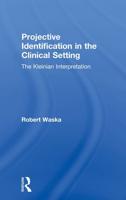 Projective Identification in the Clinical Setting: A Kleinian Interpretation