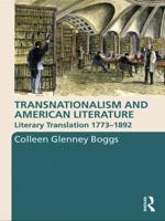Transnationalism and American Literature : Literary Translation 1773-1892