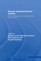 Sexual Justice / Cultural Justice : Critical Perspectives in Political Theory and Practice