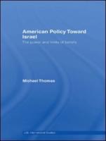 American Policy Toward Israel: The Power and Limits of Beliefs
