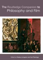 The Routledge Companion to Philosophy and Film