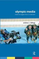 Olympic Media : Inside the Biggest Show on Television