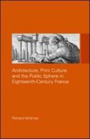 Architecture, Print Culture, and the Public Sphere in Eighteenth-Century France