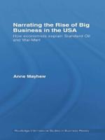 Narrating the Rise of Big Business in the USA: How economists explain standard oil and Wal-Mart