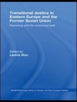 Transitional Justice in Eastern Europe and the former Soviet Union: Reckoning with the communist past