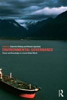 Environmental Governance: Power and Knowledge in a Local-Global World