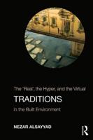 Traditions: The "Real", the Hyper, and the Virtual In the Built Environment