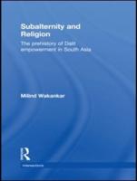 Subalternity and Religion: The Prehistory of Dalit Empowerment in South Asia