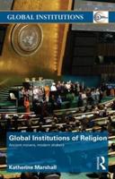 Global Institutions of Religion : Ancient Movers, Modern Shakers