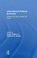 International Political Economy: Debating the Past, Present and Future