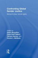 Confronting Global Gender Justice: Women's Lives, Human Rights