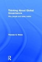 Thinking about Global Governance: Why People and Ideas Matter